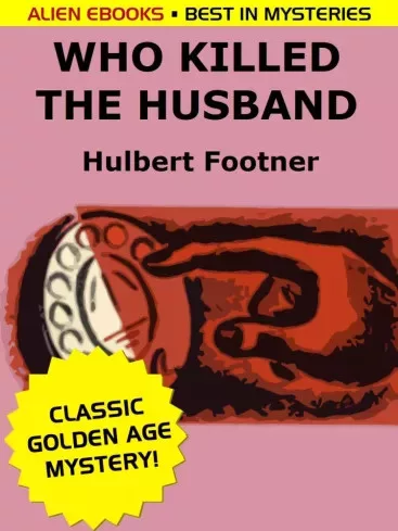 Hulbert Footner - Who Killed the Husband? (e-könyv)