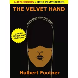 Hulbert Footner - The Velvet Hand (e-könyv)