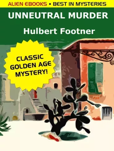 Hulbert Footner - Unneutral Murder (e-könyv)