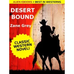 Zane Grey - Desert Bound (e-könyv)