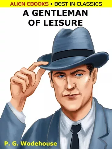 P. G. Wodehouse - A Gentleman of Leisure (e-könyv)