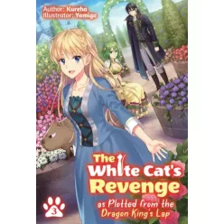   Kureha . - The White Cat's Revenge as Plotted from the Dragon King's Lap: Volume 3 (e-könyv)