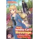 Kureha . - The White Cat's Revenge as Plotted from the Dragon King's Lap: Volume 3 (e-könyv)