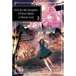   Chirolu - If It’s for My Daughter, I’d Even Defeat a Demon Lord: Volume 3 (e-könyv)