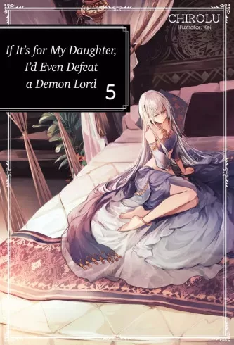 Chirolu - If It’s for My Daughter, I’d Even Defeat a Demon Lord: Volume 5 (e-könyv)