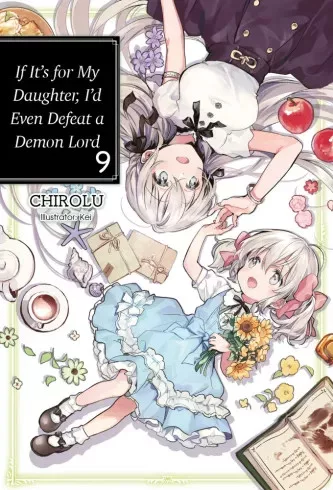 Chirolu - If It’s for My Daughter, I’d Even Defeat a Demon Lord: Volume 9 (e-könyv)