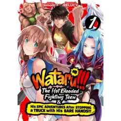   Simotti . - WATARU!!! The Hot-Blooded Fighting Teen & His Epic Adventures After Stopping a Truck with His Bare Hands!! Volume 1 (e-könyv)