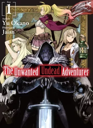 Yu Okano - The Unwanted Undead Adventurer: Volume 1 (e-könyv)