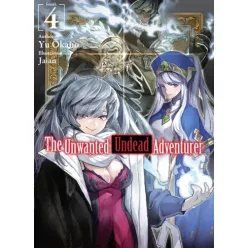   Yu Okano - The Unwanted Undead Adventurer: Volume 4 (e-könyv)