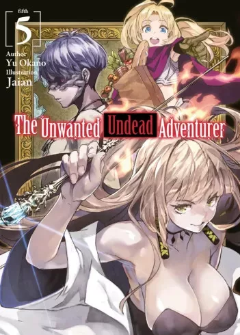 Yu Okano - The Unwanted Undead Adventurer: Volume 5 (e-könyv)