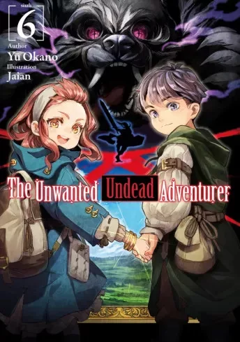 Yu Okano - The Unwanted Undead Adventurer: Volume 6 (e-könyv)