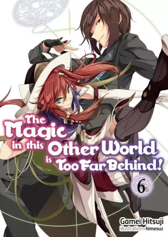 Gamei Hitsuji - The Magic in this Other World is Too Far Behind! Volume 6 (e-könyv)