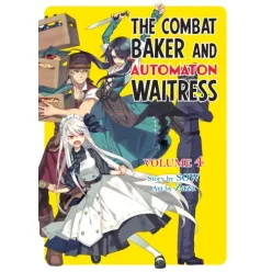 The Combat Baker and Automaton Waitress: Volume 4 (e-könyv)