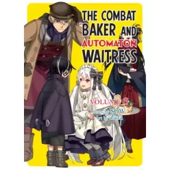 The Combat Baker and Automaton Waitress: Volume 6 (e-könyv)
