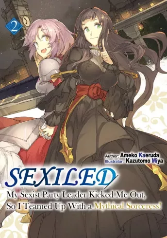 Ameko Kaeruda - Sexiled: My Sexist Party Leader Kicked Me Out, So I Teamed Up With a Mythical Sorceress! Volume 2 (e-könyv)