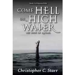 Christopher C. Starr - Come Hell or High Water (e-könyv)