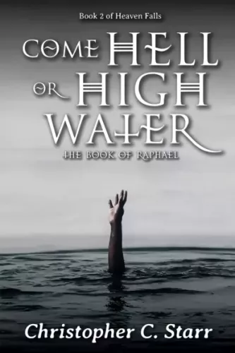 Christopher C. Starr - Come Hell or High Water (e-könyv)