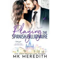 MK Meredith - Playing the Spanish Billionaire (e-könyv)