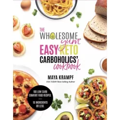   Maya Krampf - The Wholesome Yum Easy Keto Carboholics' Cookbook (e-könyv)