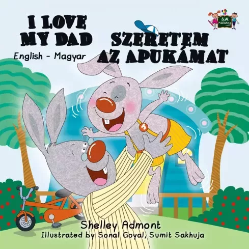 Shelley Admont, Sonal Goyal - I Love My Dad – Szeretem az Apukámat (e-könyv)