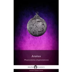   Aratus - Delphi Complete Works of Aratus – Phaenomena (Appearances) (Illustrated) (e-könyv)