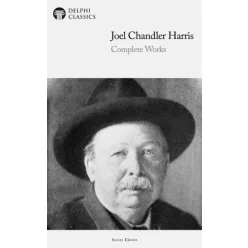   Joel Chandler Harris - Delphi Complete Works of Joel Chandler Harris (Illustrated) (e-könyv)