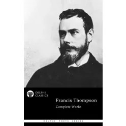   Francis Thompson - Delphi Complete Works of Francis Thompson (Illustrated) (e-könyv)