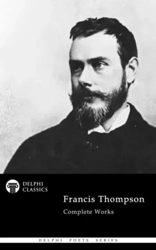 Francis Thompson - Delphi Complete Works of Francis Thompson (Illustrated) (e-könyv)