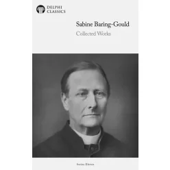   Sabine Baring-Gould - Delphi Collected Works of Sabine Baring-Gould (Illustrated) (e-könyv)