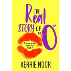 Kerrie Noor - The Real Story Of 'O' (e-könyv)
