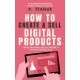 P. Teague - How To Create & Sell Digital Products (e-könyv)