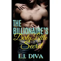   L.J. Diva - The Billionaire's Dirty Little Secret (e-könyv)