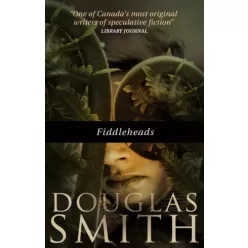 Douglas Smith - Fiddleheads (e-könyv)