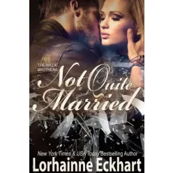 Lorhainne Eckhart - Not Quite Married (e-könyv)
