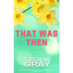 Cecilia Gray - That Was Then (e-könyv)