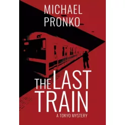 Michael Pronko - The Last Train (e-könyv)