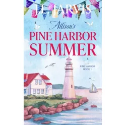 J.L. Jarvis - Allison’s Pine Harbor Summer (e-könyv)