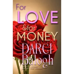 Darci Balogh - For Love and For Money (e-könyv)