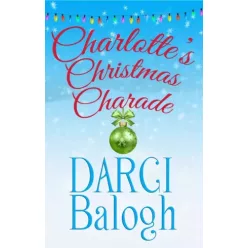 Darci Balogh - Charlotte's Christmas Charade (e-könyv)