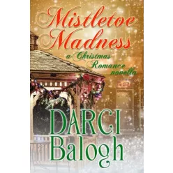 Darci Balogh - Mistletoe Madness (e-könyv)