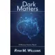 Ryan M. Williams - Dark Matters (e-könyv)