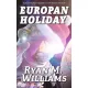 Ryan M. Williams - Europan Holiday (e-könyv)
