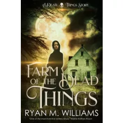 Ryan M. Williams - Farm of the Dead Things (e-könyv)