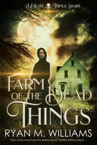 Ryan M. Williams - Farm of the Dead Things (e-könyv)