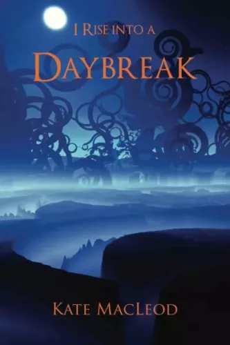 Kate MacLeod - I Rise into a Daybreak (e-könyv)