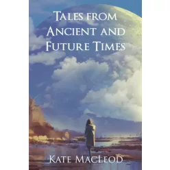   Kate MacLeod - Tales from Ancient and Future Times (e-könyv)