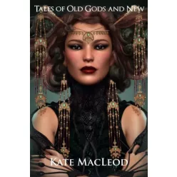 Kate MacLeod - Tales of Old Gods and New (e-könyv)