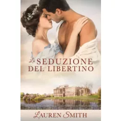 Lauren Smith - La Seduzione del Libertino (e-könyv)