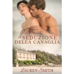 Lauren Smith - La Seduzione della Canaglia (e-könyv)