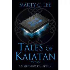 Marty C.  Lee - Tales of Kaiatan (e-könyv)